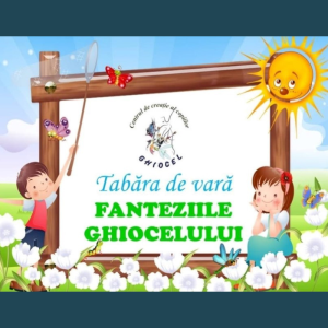 Tabăra vocațională de vară „Fanteziile ghiocelului”