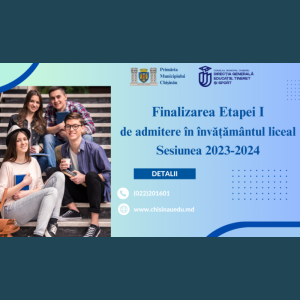 S-a încheiat prima etapă de admitere în învățământul liceal, sesiunea 2023-2024